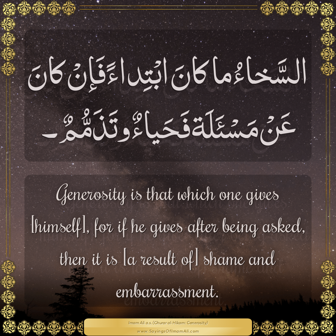 Generosity is that which one gives [himself], for if he gives after being...
